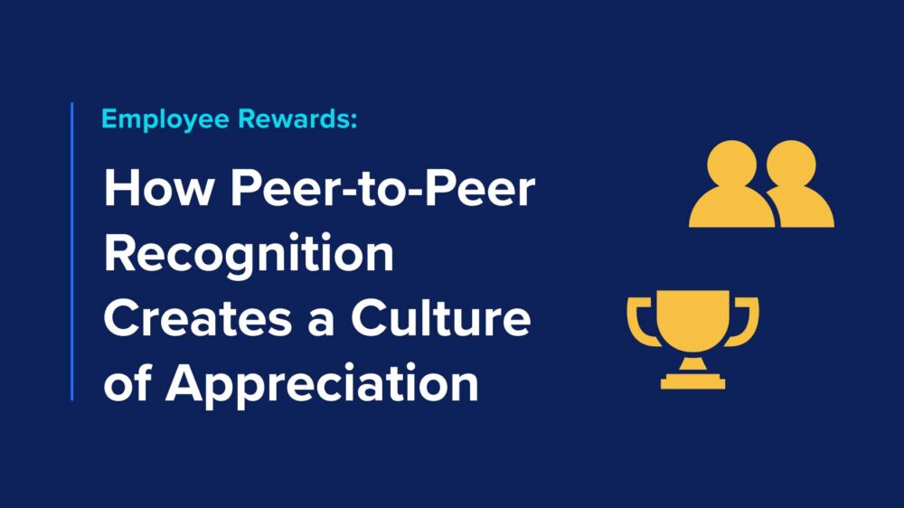 how peer-to-peer recognition creates a culture of appreciation